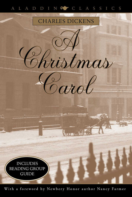 A Christmas Carol (Aladdin Classics) by Charles Dickens (Author), Nancy Farmer (Foreword) book cover