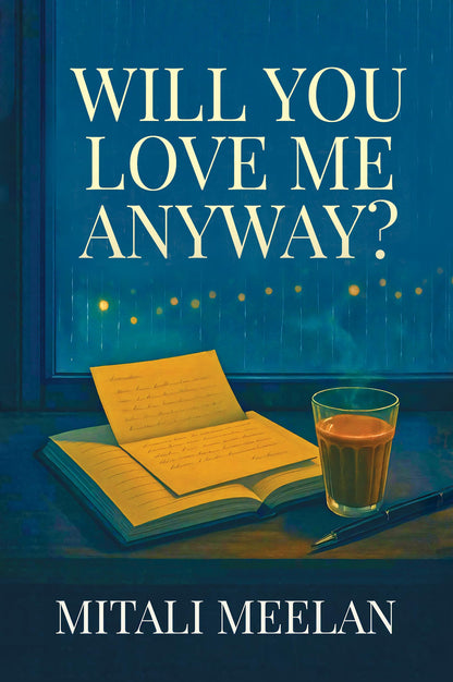 Will You Love Me Anyway?