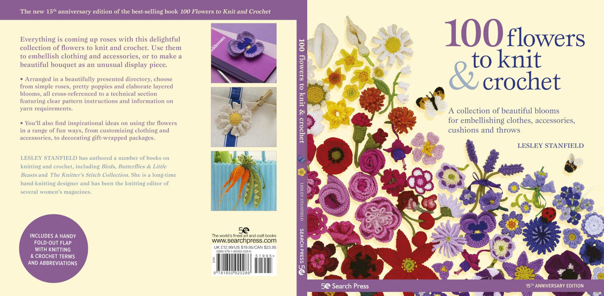 100 Flowers to Knit & Crochet: A Collection of Beautiful Blooms for Embellishing Clothes, Accessories, Cushions and Throws