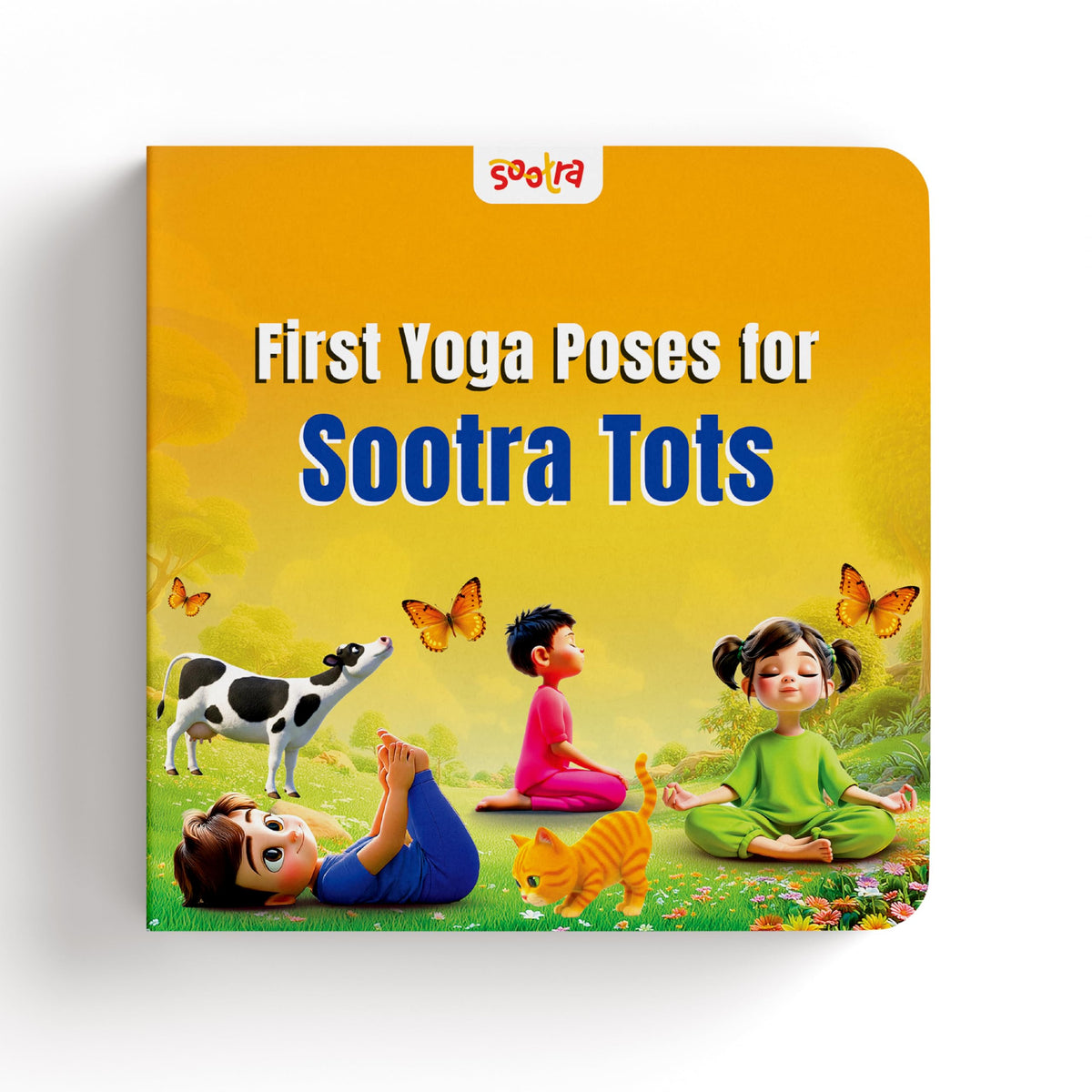 First Yoga Poses for Sootra Tots | Illustrated Yoga Board Book for Kids | 10 Fun Asanas with Sanskrit Names | Early Learning Board Book for Babies, Toddlers & Preschoolers | Ages 0–5 Years