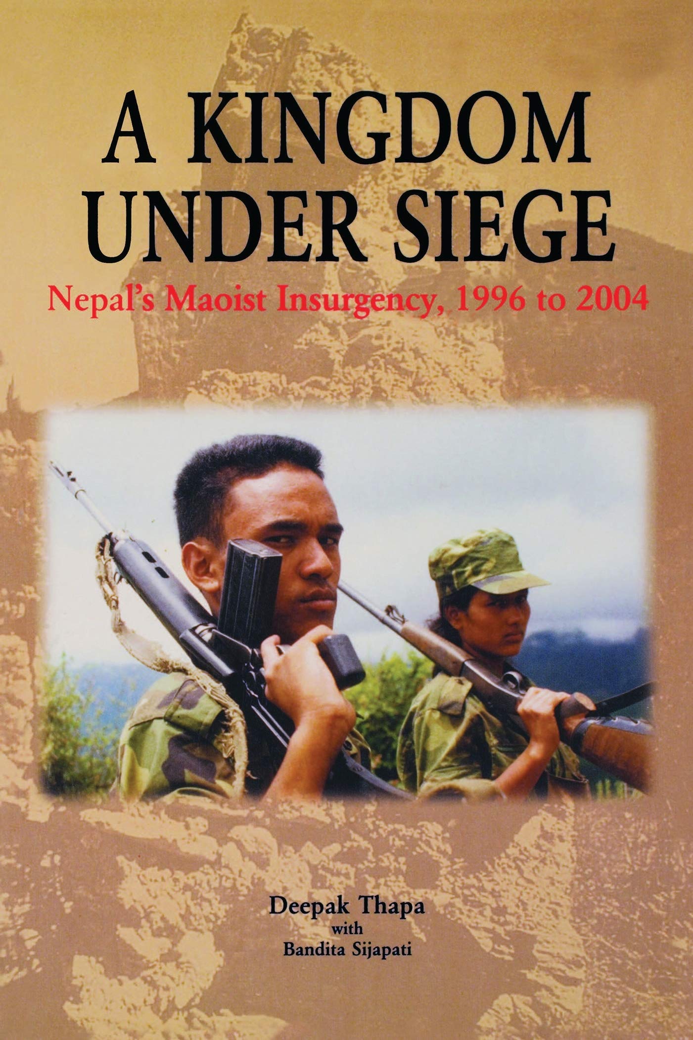 A Kingdom under Siege: Nepal's Maoist Insurgency, 1996 to 2004  book cover