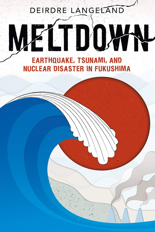 MELTDOWN EARTHQUAKE TSUNAMI & NUCLE book cover