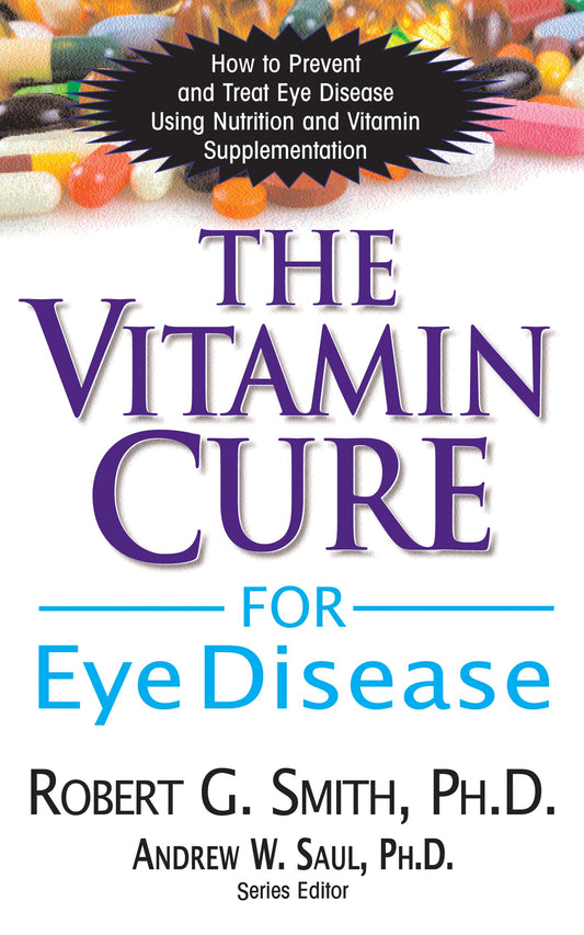The Vitamin Cure for Eye Disease: How to Prevent and Treat Eye Disease Using Nutrition and Vitamin S book cover