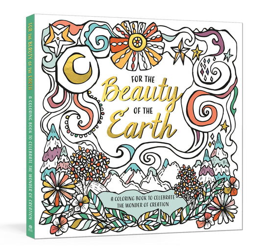 For the Beauty of the Earth: A Coloring Book to Celebrate the Wonder of Creation: A Nature Coloring book cover