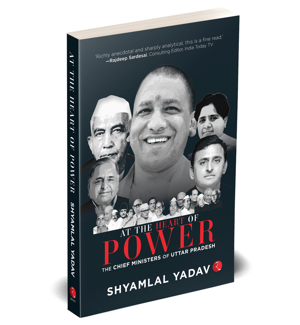 At the Heart of Power: The Chief Ministers of Uttar Pradesh