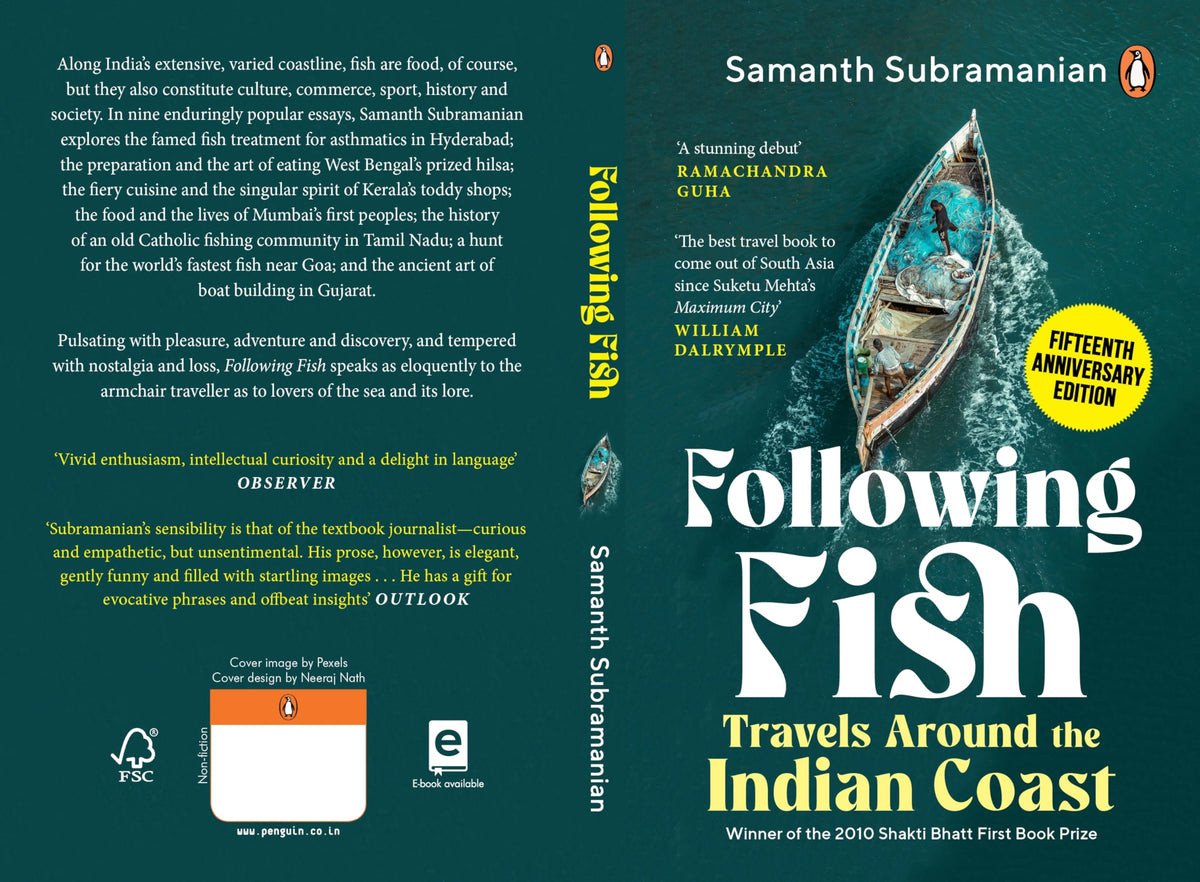 Following Fish: Travels Around the Indian Coast | Winner of the 2010 Shakti Bhatt First Book Prize | Fifteenth Anniversary Edition
