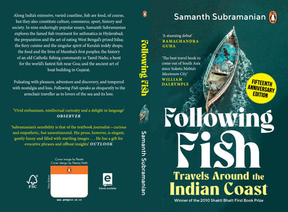 Following Fish: Travels Around the Indian Coast | Winner of the 2010 Shakti Bhatt First Book Prize | Fifteenth Anniversary Edition