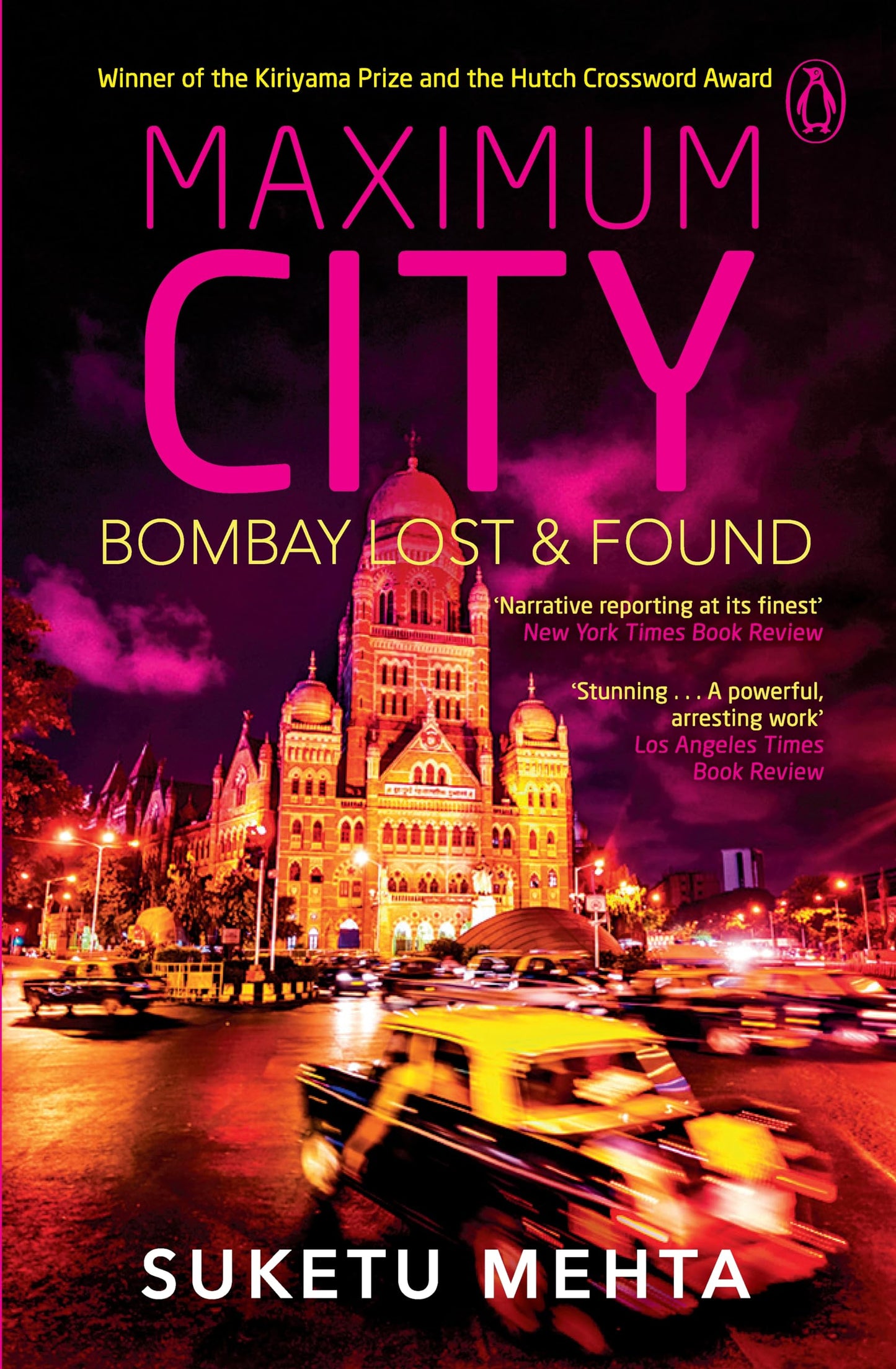 Maximum City: Bombay Lost & Found [Paperback] Mehta, Suketu