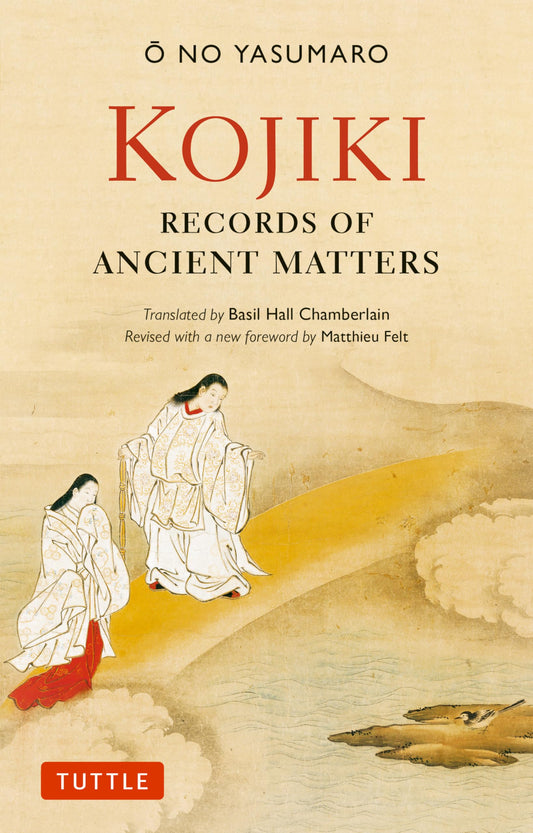 Kojiki: Records of Ancient Matters (Tuttle Classics)
