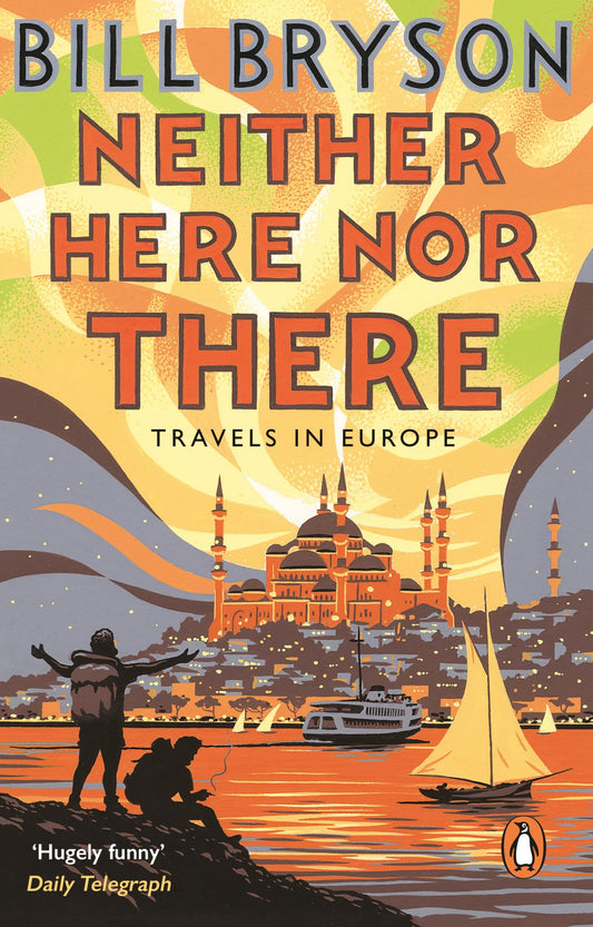 Neither Here, Nor There: Travels in Europe