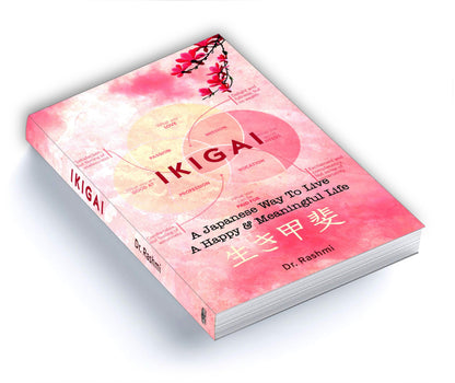 IKIGAI — The Japanese Secret to a Long and Happy Life | Discover Your Life Purpose, Reduce Stress and Achieve Everyday Joy