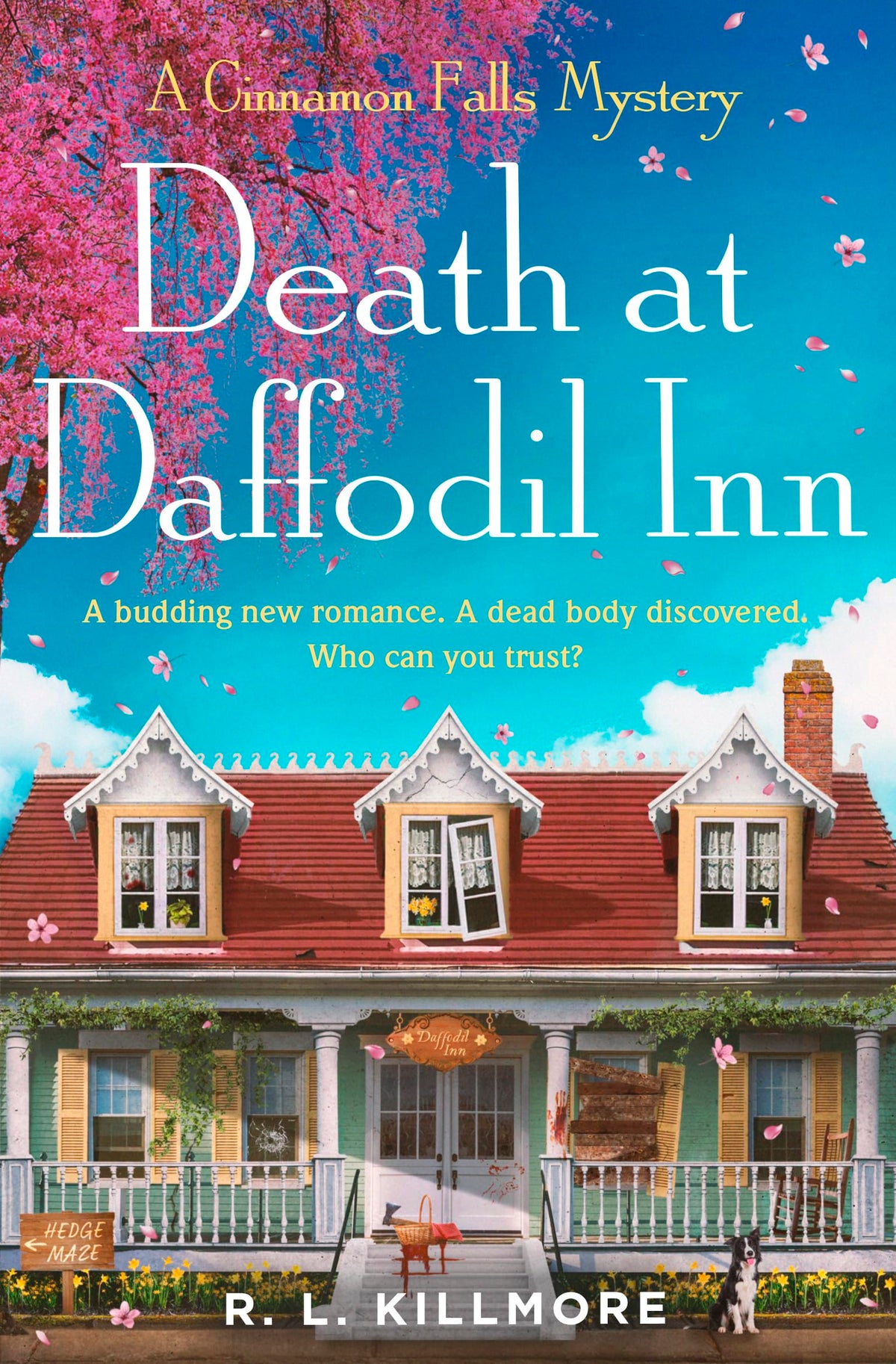 Death At Daffodil Inn: A Budding New Romance. A Dead Body Discovered Who Can You Trust?: The exciting, fresh new small-town cosy mystery romance perfect for spring!: Volume 2 (Cinnamon Falls)
