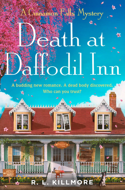 Death At Daffodil Inn: A Budding New Romance. A Dead Body Discovered Who Can You Trust?: The exciting, fresh new small-town cosy mystery romance perfect for spring!: Volume 2 (Cinnamon Falls)