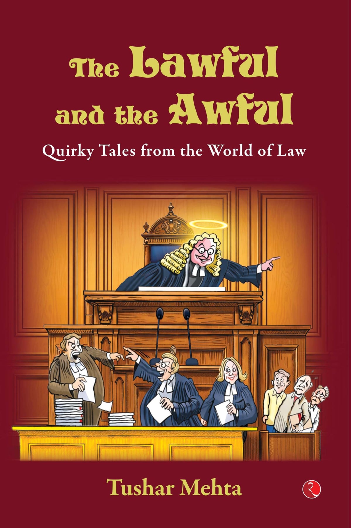 The Lawful and the Awful: Quirky Tales from the World of Law