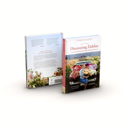 Floret Farm's Discovering Dahlias: A Guide to Growing and Arranging Magnificent Blooms