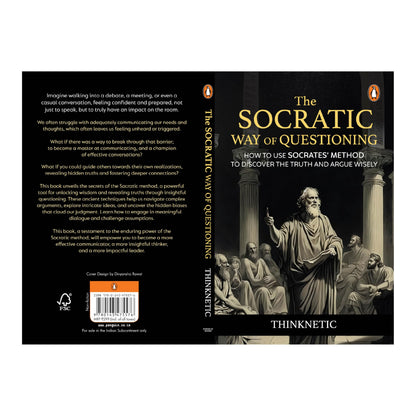 The Socratic Way of Questioning: How To Use Socrates' Method to Discover the Truth and Argue Wisely