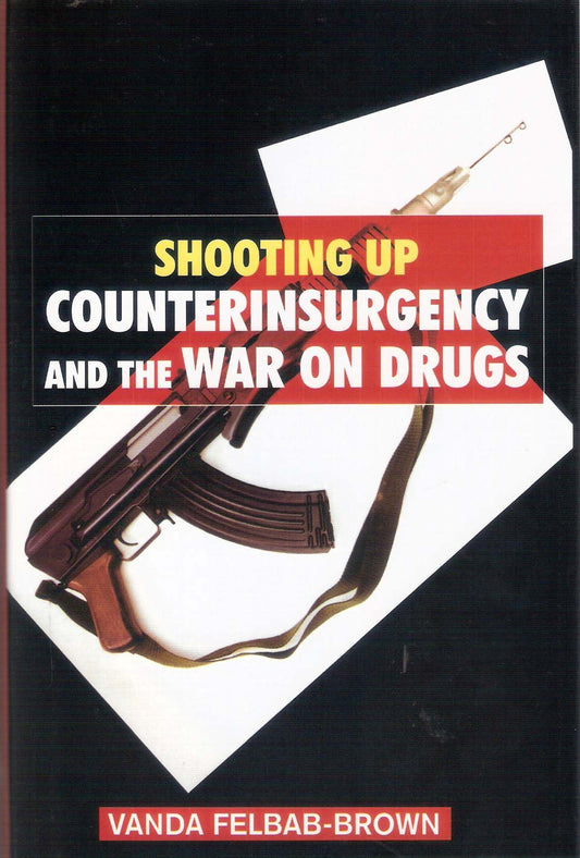Shooting Up : Counterinsurgency and the War on Drugs book cover