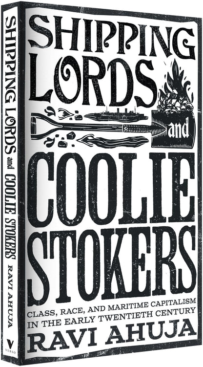Shipping Lords and Coolie Stokers: Class, Race, and Maritime Capitalism in the Early Twentieth Century