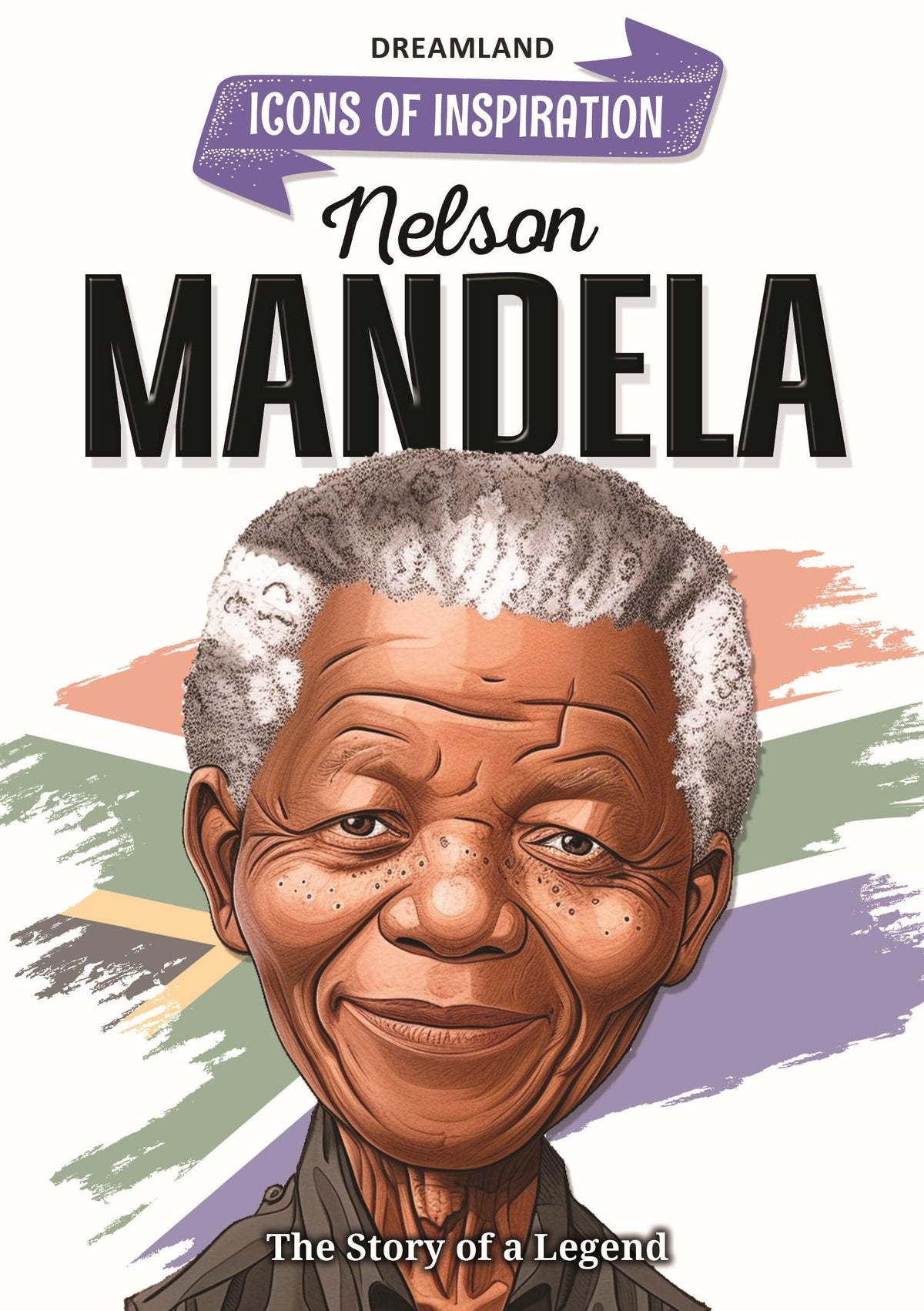 Nelson Mandela Biography for Kids Age 6–12 Years – Inspiring Illustrated Biography Book from Icons of Inspiration Series | Learn About Justice, Peace & Leadership