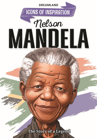 Nelson Mandela Biography for Kids Age 6–12 Years – Inspiring Illustrated Biography Book from Icons of Inspiration Series | Learn About Justice, Peace & Leadership