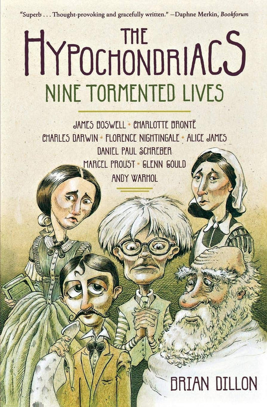 The Hypochondriacs: Nine Tormented Lives book cover