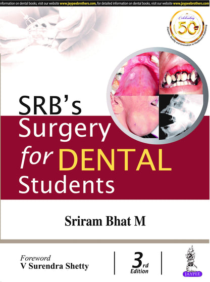 SRB's Surgery for Dental Students, 3/E for BDS Students | General Surgery Textbook with Head-Neck, Salivary Glands, Maxillofacial Injuries, Oral Cavity and Clinical Examination for Practicals