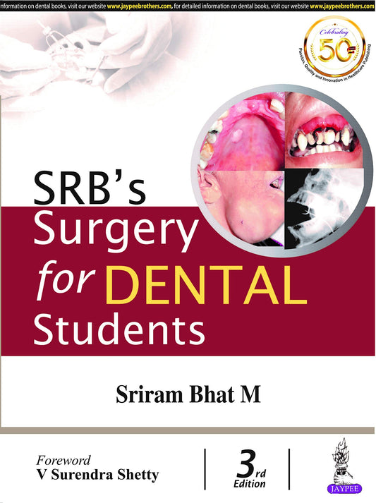 SRB's Surgery for Dental Students, 3/E for BDS Students | General Surgery Textbook with Head-Neck, Salivary Glands, Maxillofacial Injuries, Oral Cavity and Clinical Examination for Practicals