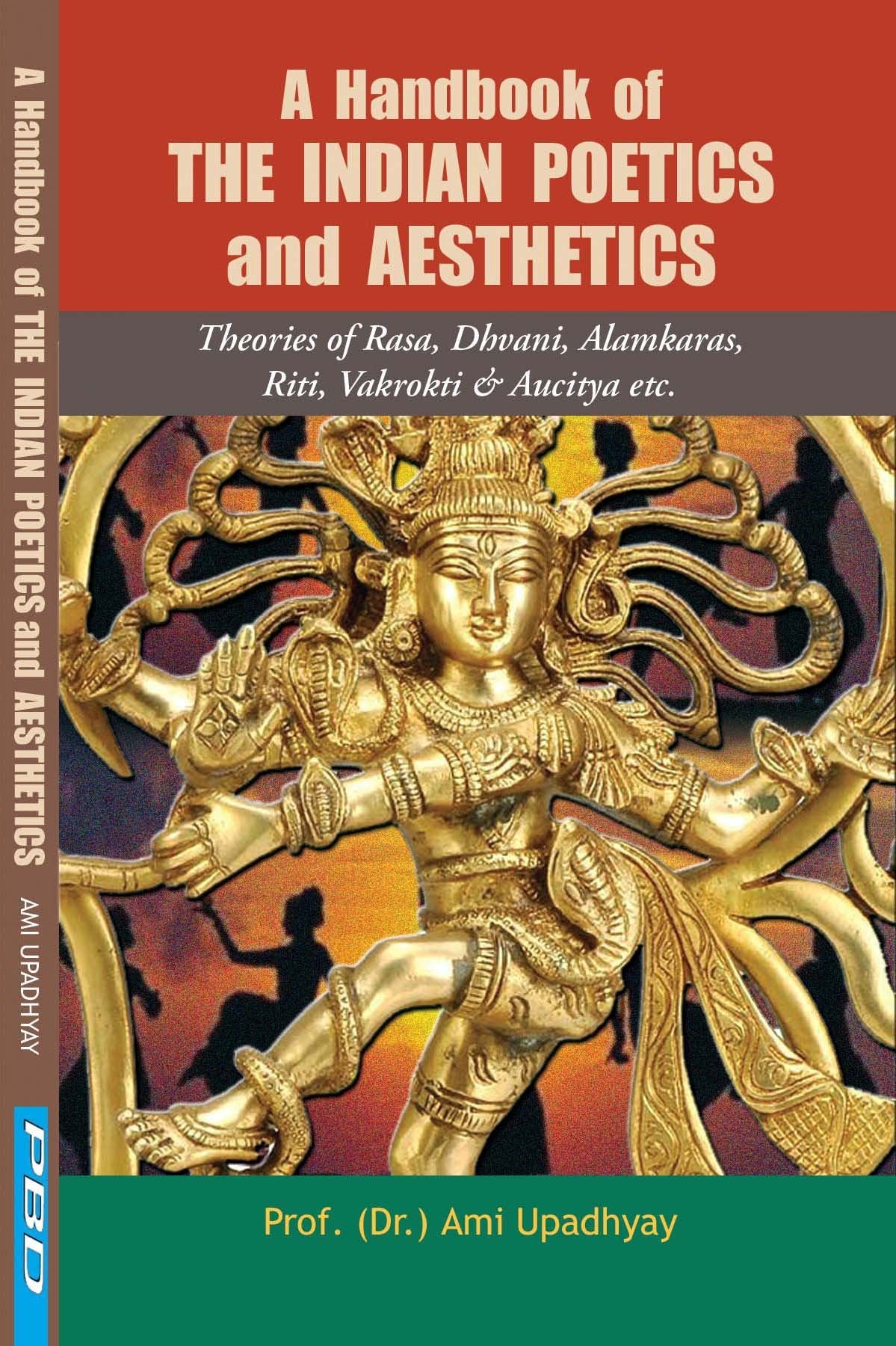 A Handbook of The Indian Poetics : Theories of Rasa, Dhvani, Almkaras, Riti, Vakrokti & Auctiya etc.  book cover