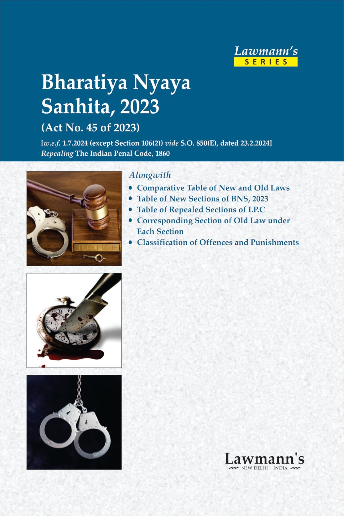 Lawmann's Bharatiya Nyaya Sanhita, 2023 (BNS) | Bare Act with Comments | Classification of Offences | Repealing Penal Code (IPC) | With Corresponding ... of New to Old Sections & Old to New Sections