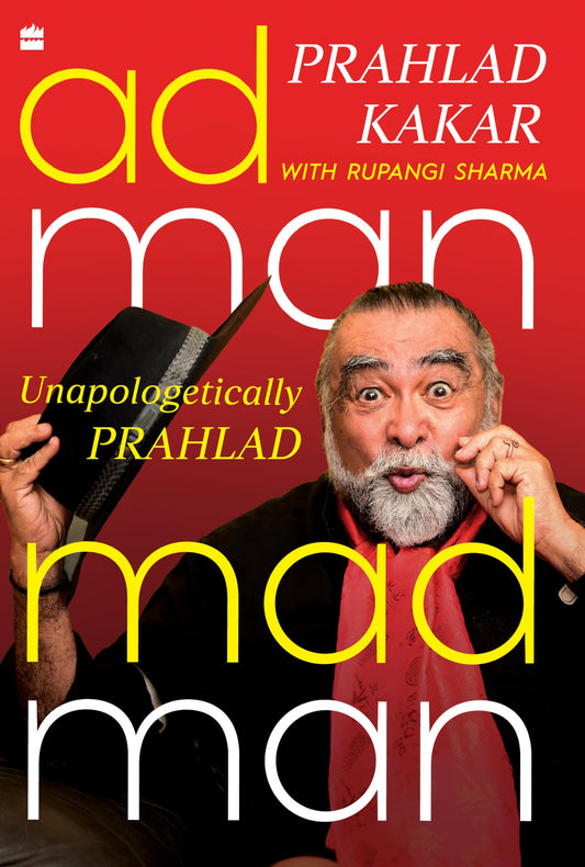 AdmanMadman: Unapologetically Prahlad book cover