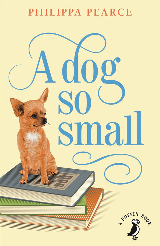 A Dog So Small (A Puffin Book) by Mrs Philippa Pearce (Author) book cover