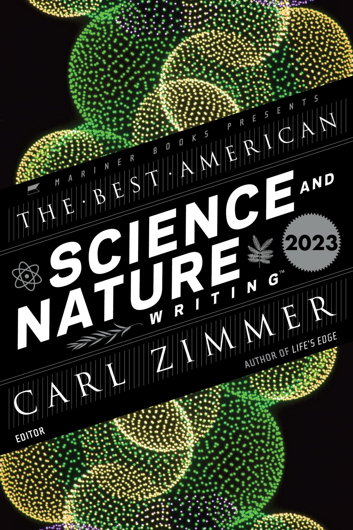 BEST AMER SCIENCE & NATURE WRITING 2023: Carl Zimmer selects 20 top essays on Alzheimer's, nearsightedness, hurricanes, and how science shapes daily life (Best American)