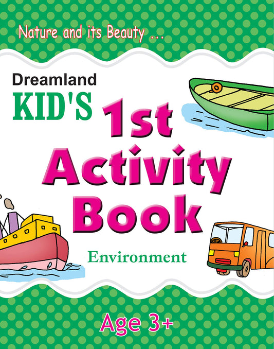 Environment Kid's Activity Book Age 3+ - 1st Activity Book (Kid's Activity Books) by Dreamland Publications (Author) book cover