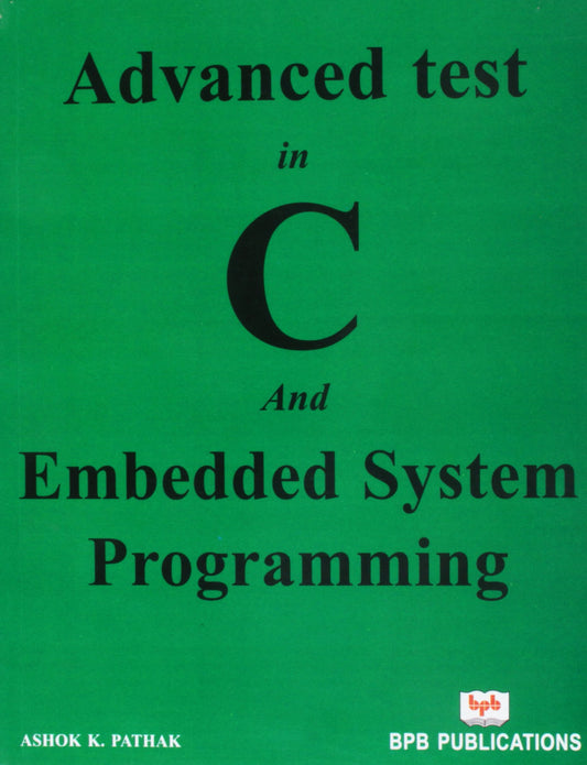 Advanced Test in C and Embedded System Programming by Ashok K.Pathak (Author) book cover