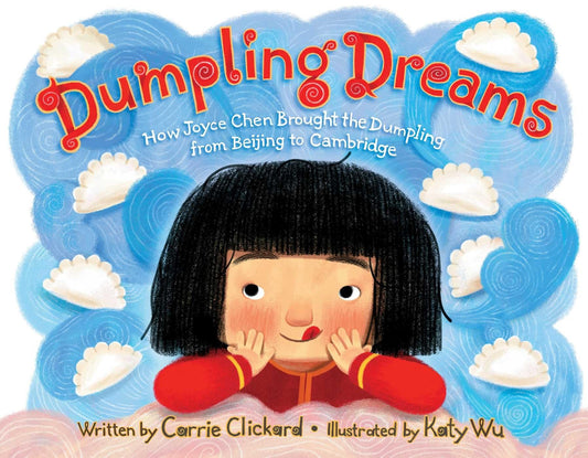Dumpling Dreams: How Joyce Chen Brought the Dumpling from Beijing to Cambridge book cover