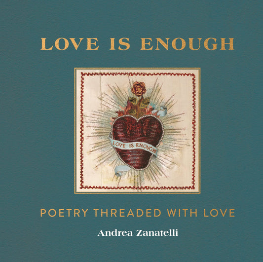 LOVE IS ENOUGH: POETRY THREADED WITH LOVE book cover