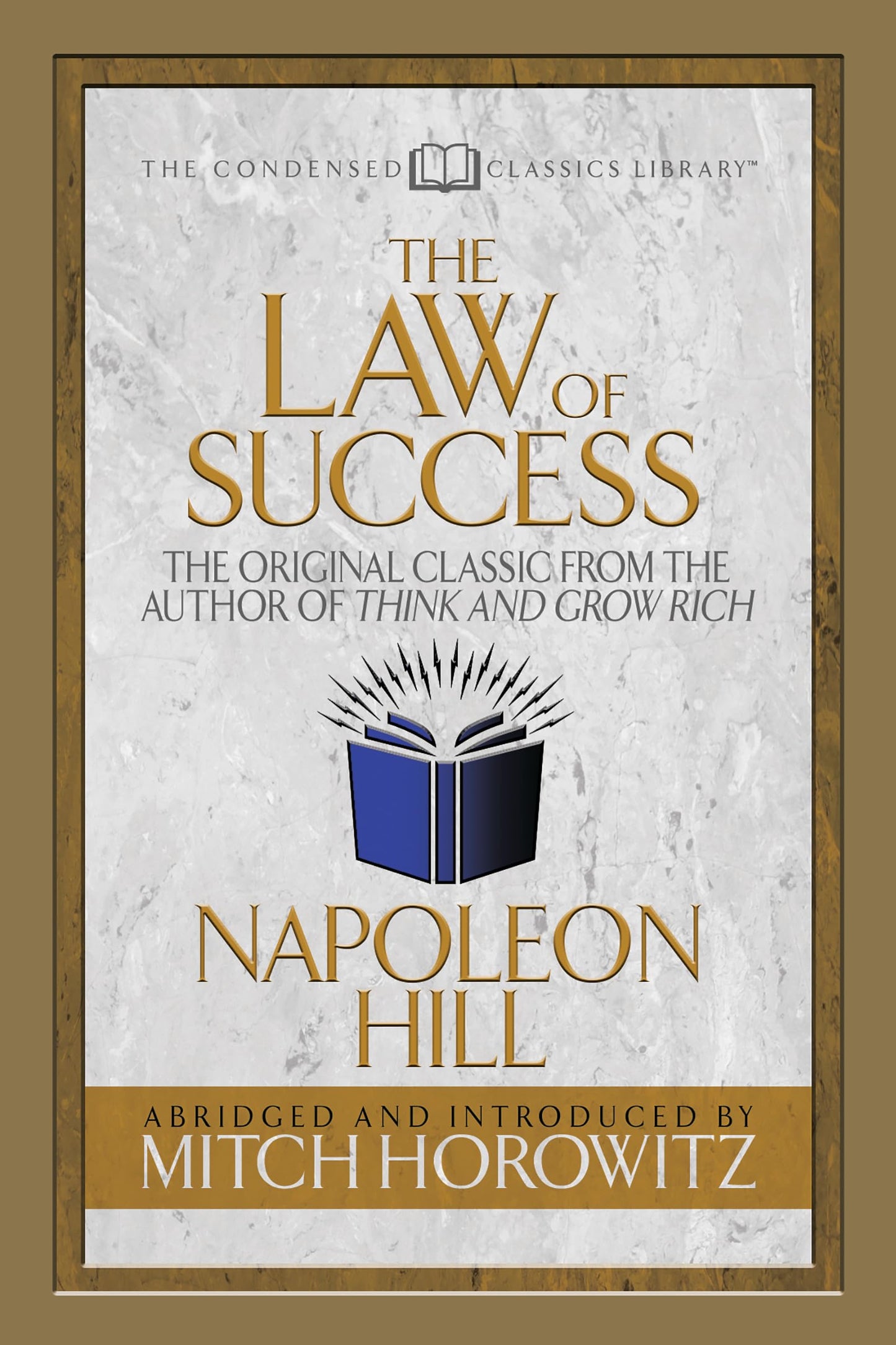 Law of Success (Condensed Classics): The Original Classic from the Author of THINK AND GROW RICH
