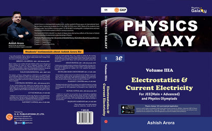 GKP Physics Galaxy Volume 3A - Electrostatics & Current Electricity for JEE (Main & Advanced) and Physics Olympiad | 3rd edition | by Ashish Arora