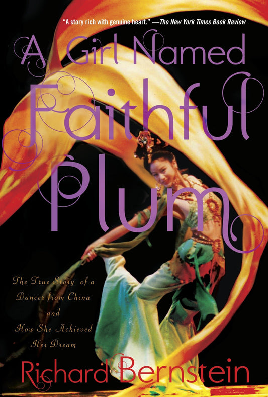 A Girl Named Faithful Plum: The True Story of a Dancer from China and How She Achieved Her Dream by Richard Bernstein book cover