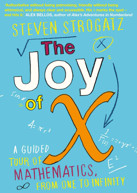 Joy of X, The: A Guided Tour of Mathematics, from One to Infinity