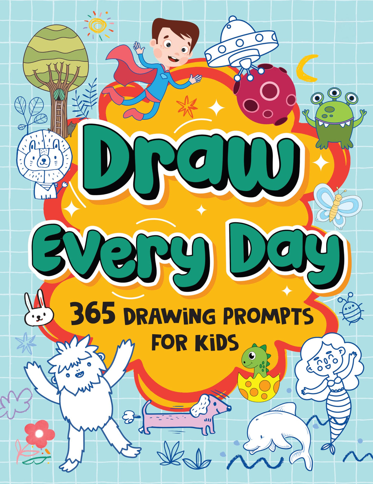 Draw Everyday: Book of Daily Doodles for Kids