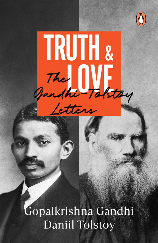 Truth and Love: The Gandhi-Tolstoy Letters