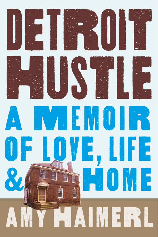 Detroit Hustle: A Memoir of Life, Love, and Home book cover