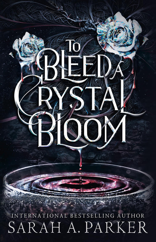 To Bleed a Crystal Bloom: A new 2025 edition of the dark romantasy Rapunzel reimagining from the No.1 SUNDAY TIMES best-selling author of WHEN THE MOON HATCHED
