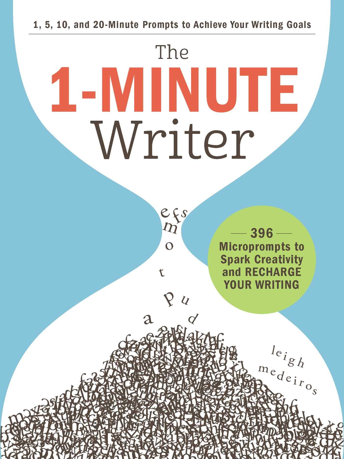 The 1-Minute Writer: 396 Microprompts to Spark Creativity and Recharge Your Writing book cover