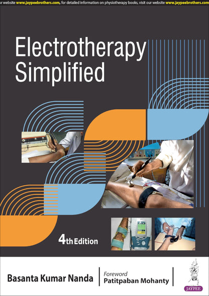 Electrotherapy Simplified, 4/E for BPT, Physiotherapy Students and MPT Entrance Aspirants | Diagrams, Clinical Photographs, 505 Solved MCQs and New Chapters on Recent Advances: 1