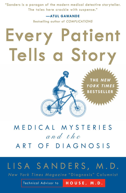 Every Patient Tells a Story: Medical Mysteries and the Art of Diagnosis by Lisa Sanders book cover