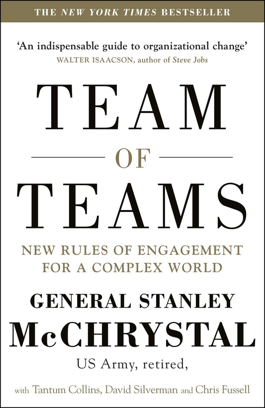 Team of Teams: New Rules of Engagement for a Complex World by General Stanley McChrystalDavid SilvermanTantum CollinsChris Fussell book cover