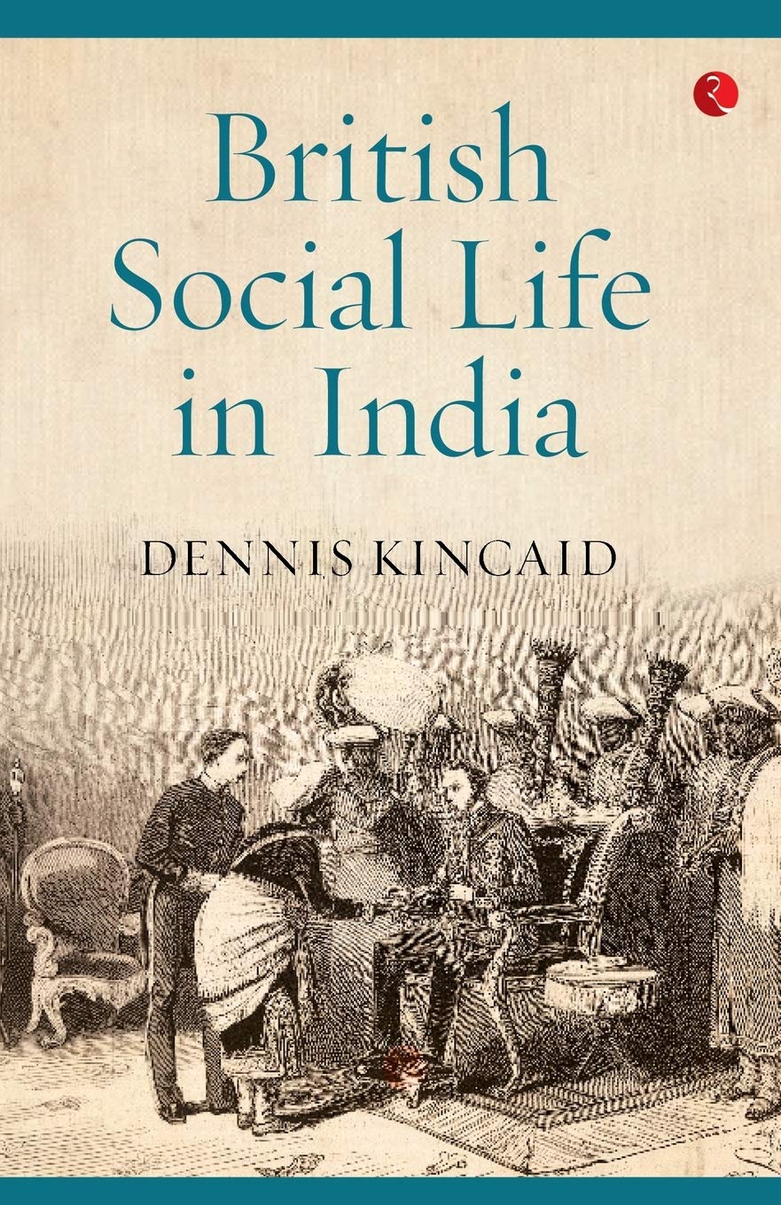 British Social Life In India  1608–1937 by Dennis Kincaid book cover