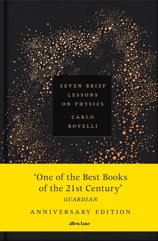 Seven Brief Lessons on Physics: Anniversary Edition